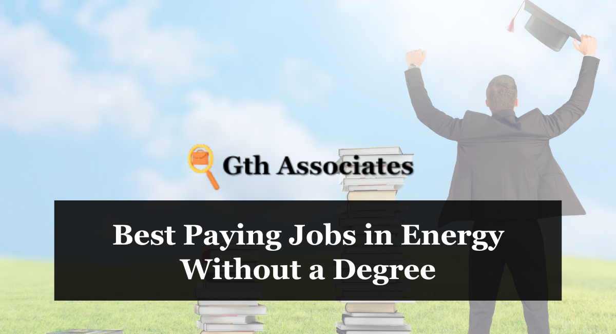Best Paying Jobs in Energy Without a Degree